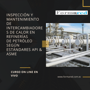 Inspección y mantenimiento de Intercambiadores de calor en refinerías de petróleo según estándares API & ASME