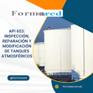 API 653: Inspección, Reparación y Modificación de Tanques Atmosféricos
